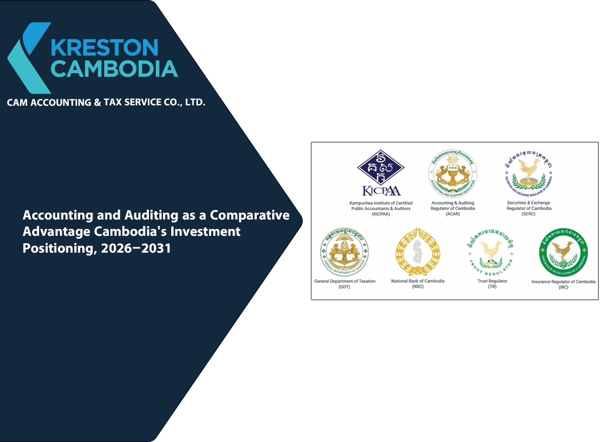 Accounting and Auditing as a Comparative Advantage Cambodia’s Investment Positioning, 2026–2031