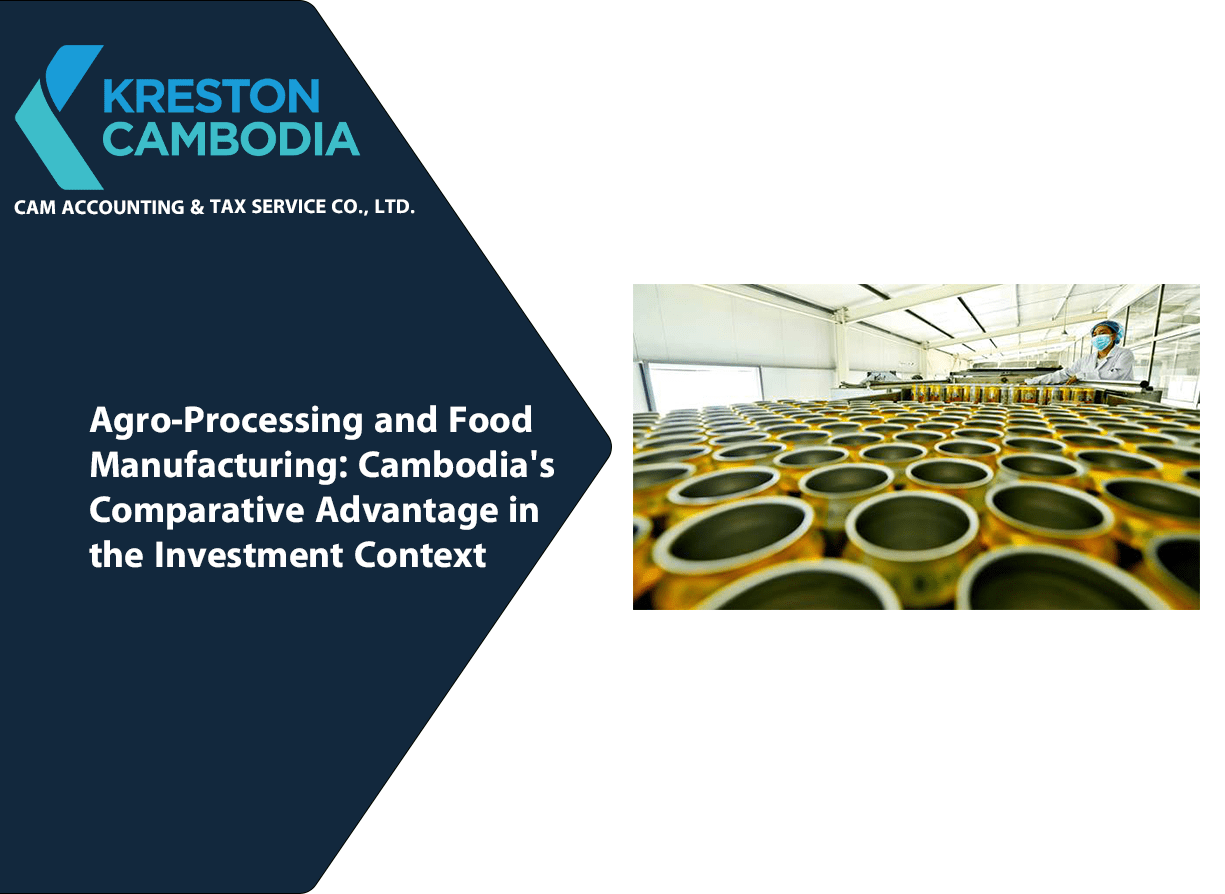 Agro-Processing and Food Manufacturing: Cambodia’s Comparative Advantage in the Investment Context